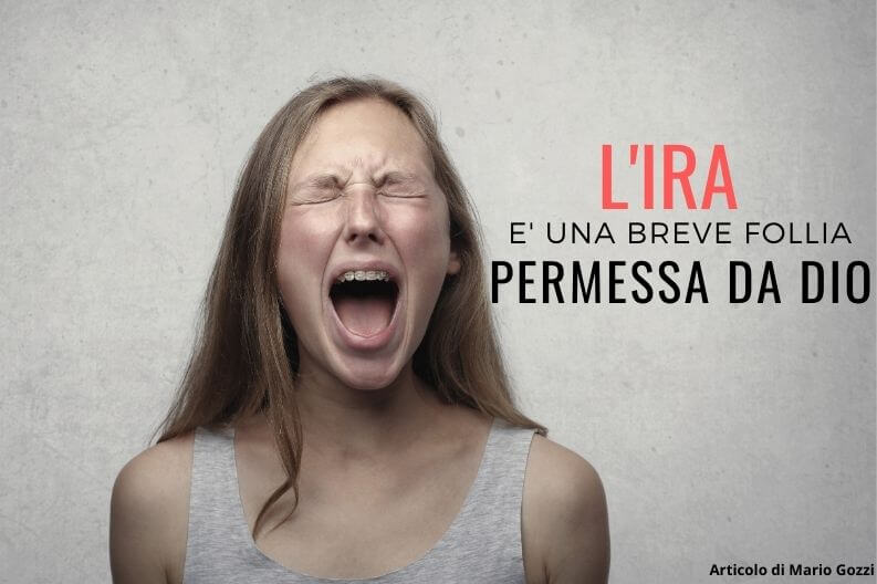L’ira è una breve follia permessa da Dio – Mario Gozzi