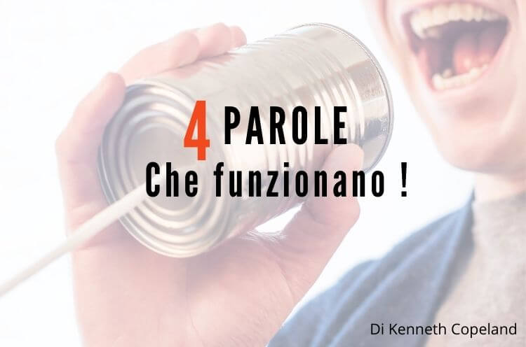 4 Parole che funzionano – Kenneth Copeland