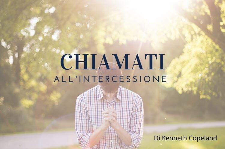 Chiamati all’intercessione – Kenneth Copeland