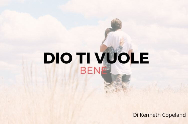 Dio ti vuole bene – Kenneth Copeland