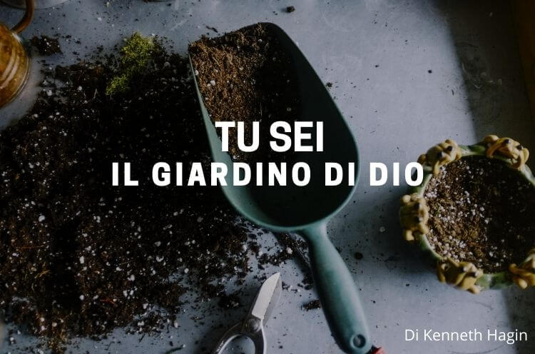 Tu sei il giardino di Dio – Kenneth Hagin