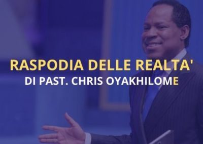 Rapsodia delle Realtà di Chris Oyakhilome